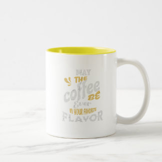 May the Coffee Two-Tone Coffee Mug