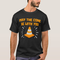 May The Cone Be With You Traffic Cone