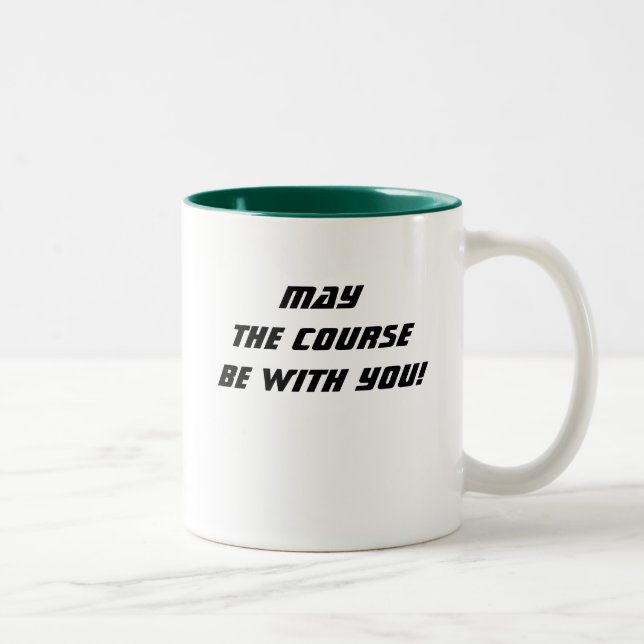 May the course be with you! coffee mug (Right)