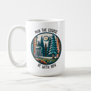 May the Course Be with You Disc Golf  Coffee Mug