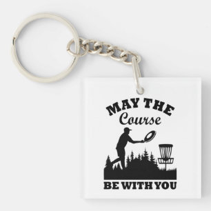 May the Course Be With You Disc Golf Funny Key Ring