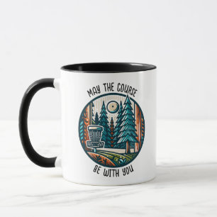 May the Course Be with You Disc Golf  Mug