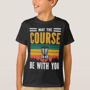 May The Course Be With You Disc Golf Retro Vintage T-Shirt