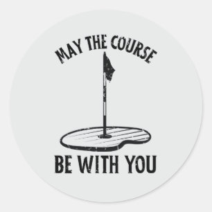 May the Course Be With You Funny Golf Gifts Classic Round Sticker