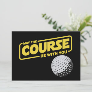 May The Course Be With You Funny Golf Golfing Invitation