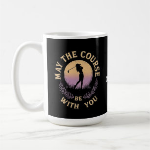 May the Course Be With You Funny Golfer Golf Lover Coffee Mug