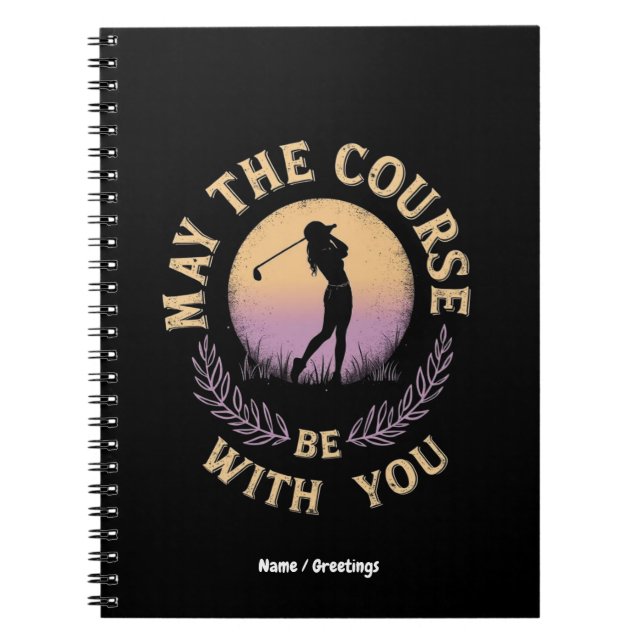 May the Course Be With You Funny Golfer Golf Lover Notebook (Front)