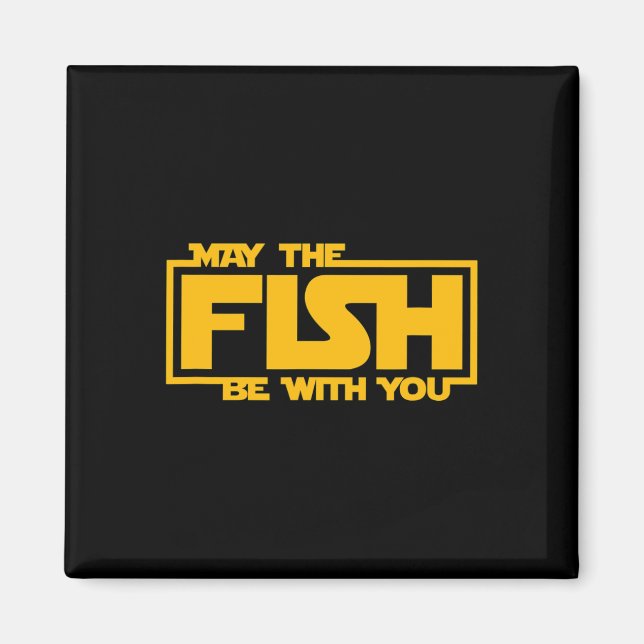 May The Fish Be With You - Funny Fishing  Magnet (Front)