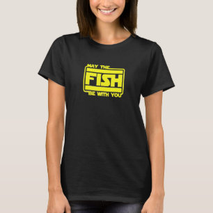 May The Fish Be With You Quote Fishing Graphics T-Shirt