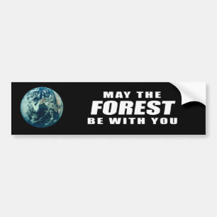 May the Forest be with you Bumper Sticker