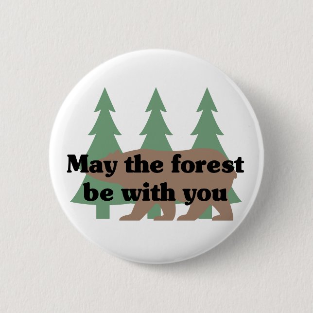 May the forest be with you button (Front)