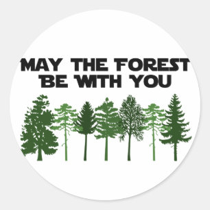 May The Forest Be WIth You Classic Round Sticker