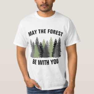 MAY THE FOREST BE WITH YOU HIKER T-SHIRTS