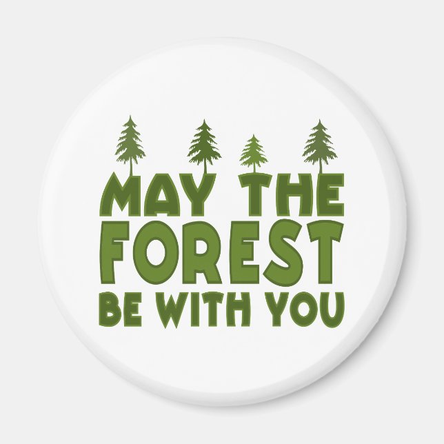 May the Forest be With you Magnet (Front)