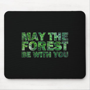 May The Forest Be With You Nature Hiking Mouse Mat
