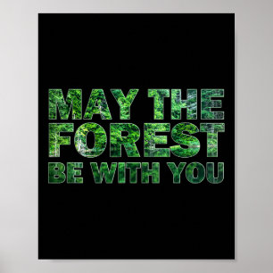 May The Forest Be With You Nature Hiking  Poster
