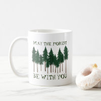 May The Forest Be With You SAVE THE TREES