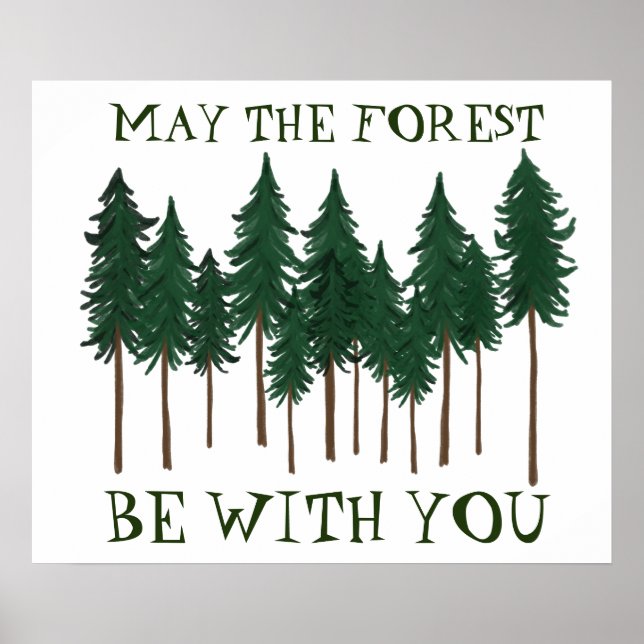 May The Forest Be With You SAVE THE TREES Poster (Front)