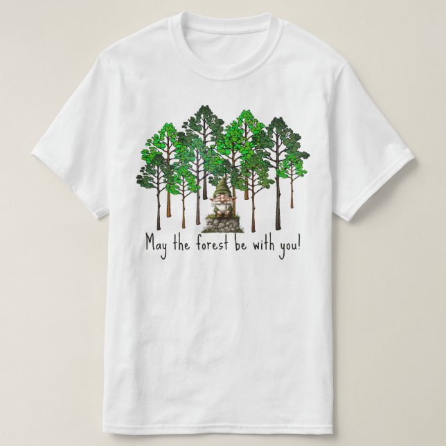 May the Forest Be With You T-Shirt (Design Front)