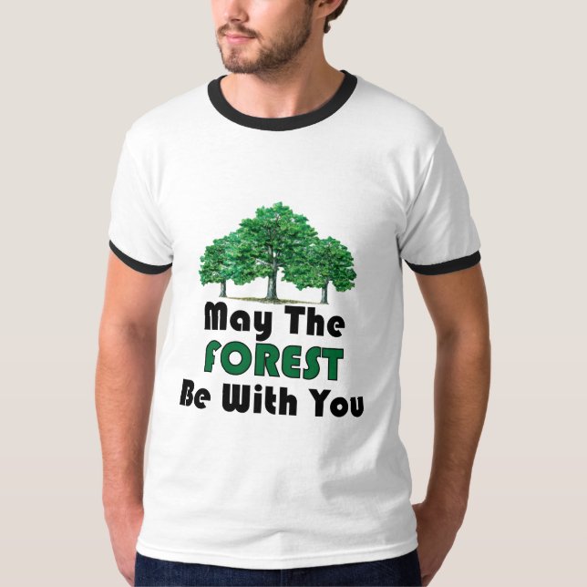May the Forest be With You T-Shirt (Front)