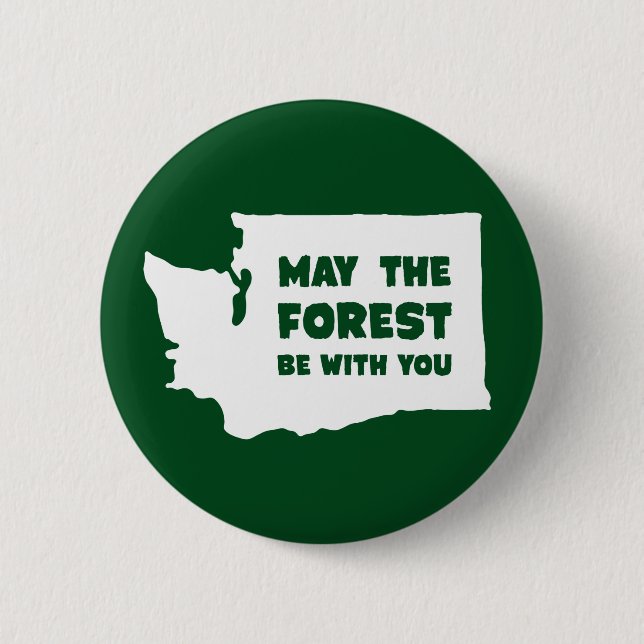 May the Forest Be With You Washington 6 Cm Round Badge (Front)