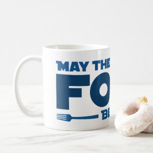 May the fork be with you coffee mug