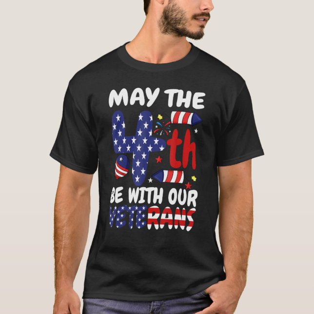 May The Forth Be With Our Veterans USA Flag Indepe T-Shirt (Front)