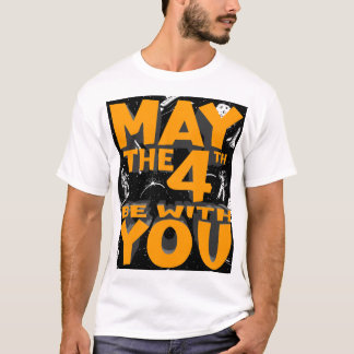 May The Fourth Be with You T-Shirt