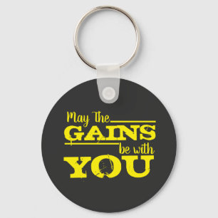 May The Gains Be With You Key Ring