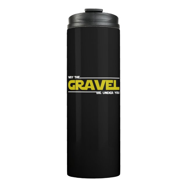 May The Gravel Be Under You Thermal Tumbler (Front)