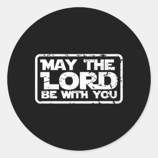 May The Lord Be With Christian Christianity Funny Classic Round Sticker