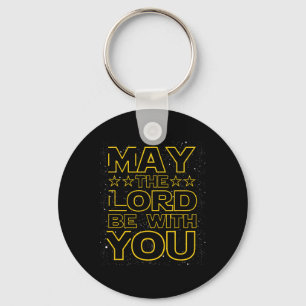 May The Lord Be With You Christian God Faith Fun Key Ring