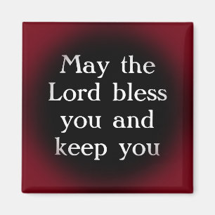 May the Lord bless you and keep you Magnet