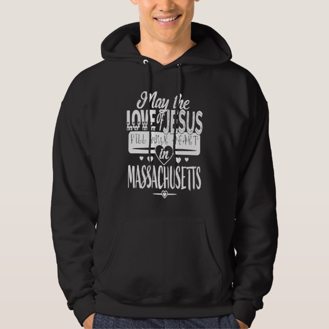 MAY THE LOVE OF JESUS FILL YOUR HEART IN MASSACHUS HOODIE (Front)