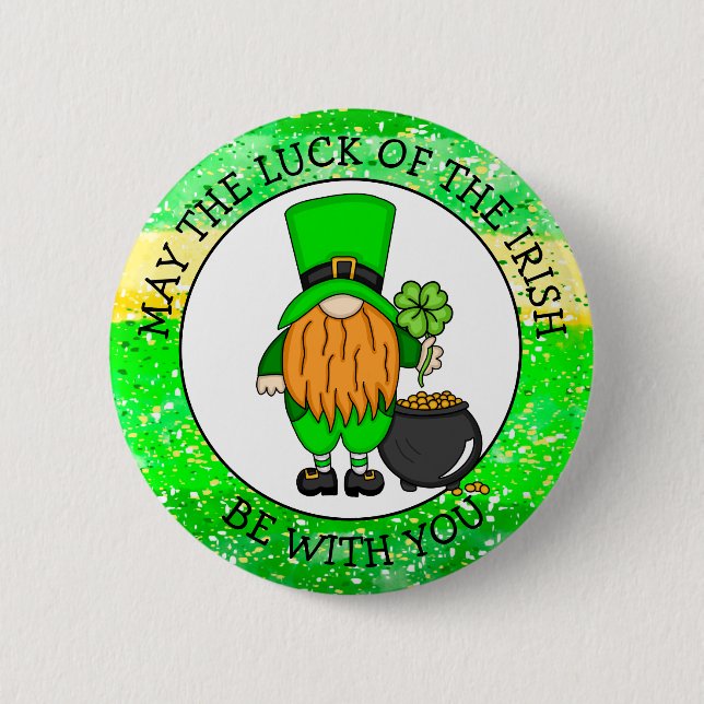 May the Luck of the Irish be with You 6 Cm Round Badge (Front)