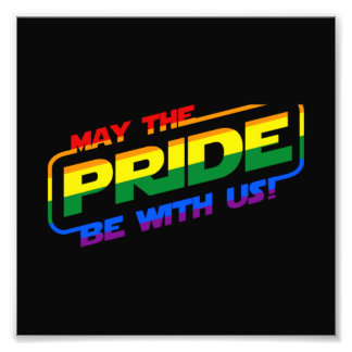 May The Pride Be With Us LGBTQ Gay Pride Month Slo Photo Print