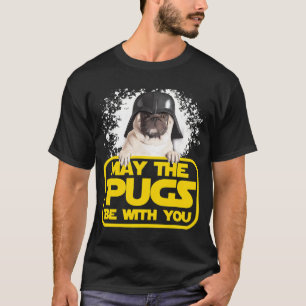 May The Pugs Be With You Funny Pug Dog Lover T-Shirt