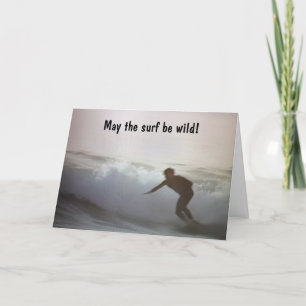 MAY THE SURF BE WILD/AND YOUR BIRTHDAY AS WELL CARD