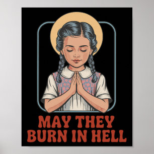 May They Burn In Hell Dark Humour Prayer Halloween Poster