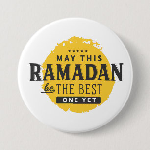 May This Ramadan be the best one yet 7.5 Cm Round Badge