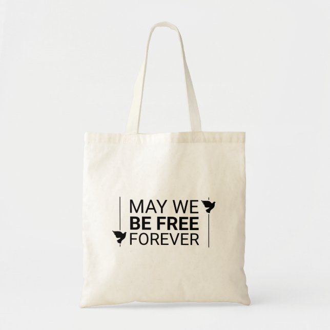 May We Be Free Forever Tote Bag (Front)