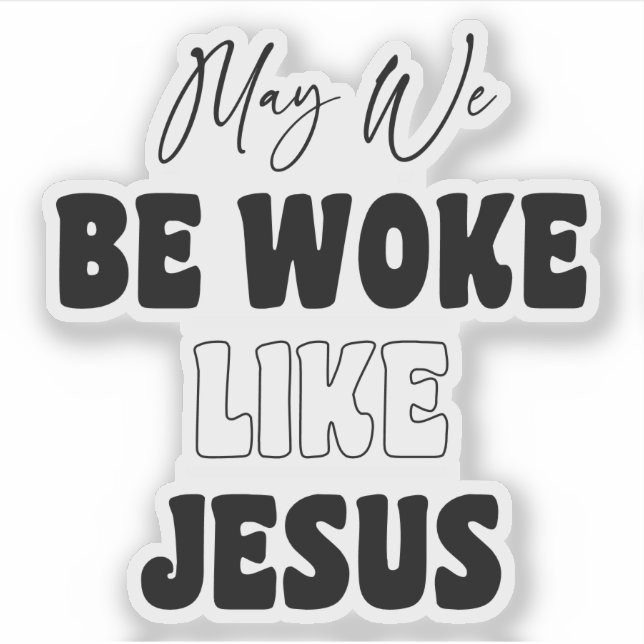 May We Be Woke Like Jesus (Front)