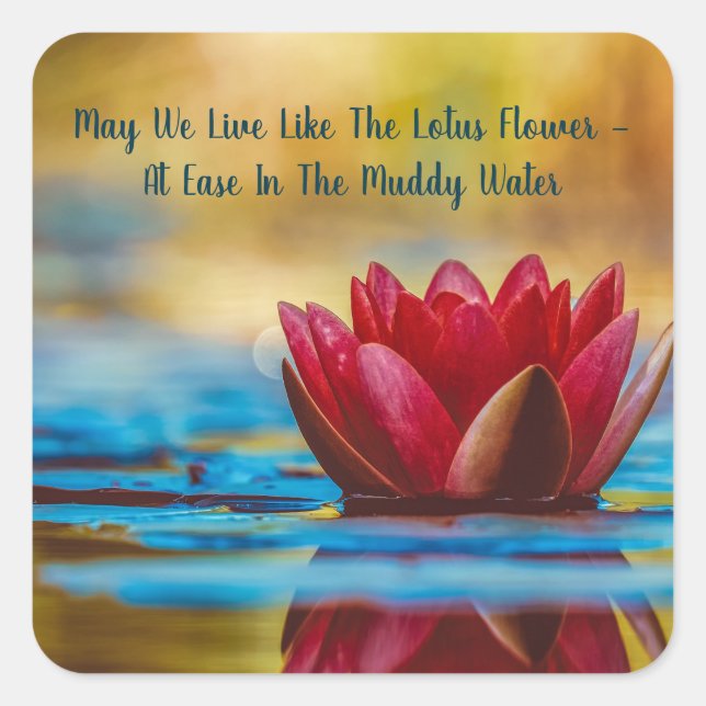 May We Live Like Lotus Flower Quote Inspirational Square Sticker (Front)