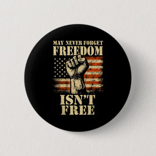 May we never forget freedom isn't 4th of july May 6 Cm Round Badge