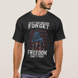 May We Never Forget Freedom Isn't Free USA Flag Me T-Shirt