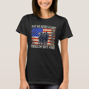 May We Never Forget Freedom Isnt Free Usa Flag Mem T-Shirt