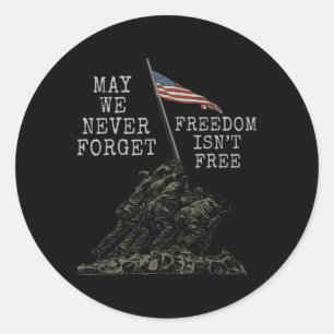 May We Never Forget Freedom Isnt Free Usa Flag Vet Classic Round Sticker