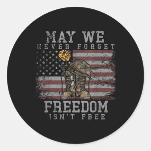 May We Never Forget Freedom Isnt Free Veterans Day Classic Round Sticker