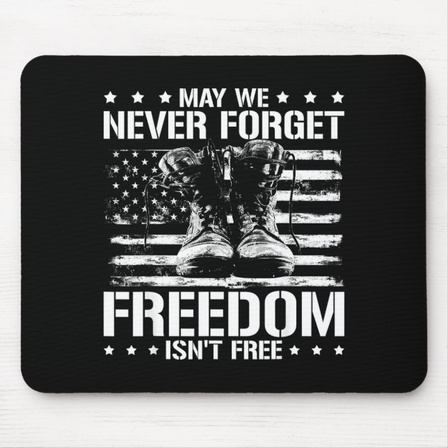 May we never forget freedom isnt veterans day May  Mouse Mat (Front)