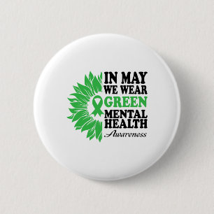 May We Wear Green For Mental Health Awareness Mont 6 Cm Round Badge